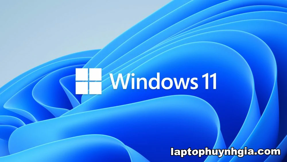 Laptop Cũ Bình Dương - trai nghiem windows11 laptophuynhgia 1