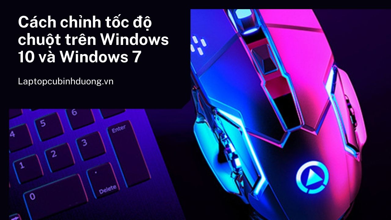 Laptop Cũ Bình Dương - Cach chinh toc do chuot tren Windows 10 va Windows 7