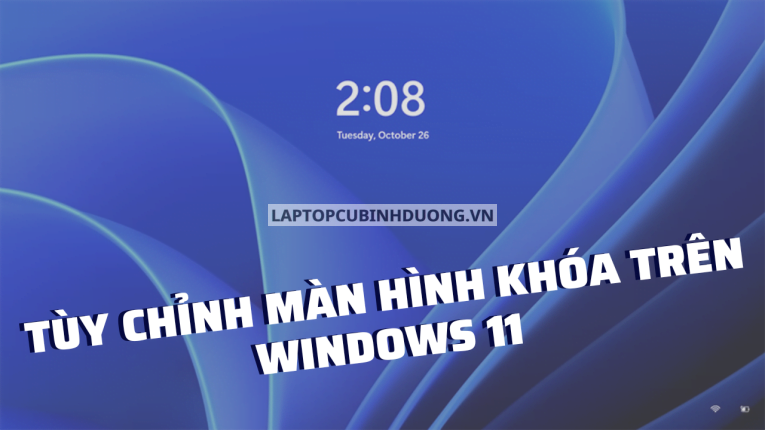 Cách tùy chỉnh màn hình khóa trên Windows 11 36832