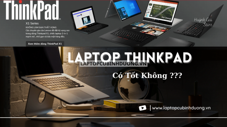 Laptop Thinkpad là gì? Lịch sử dòng laptop thinkpad 38849