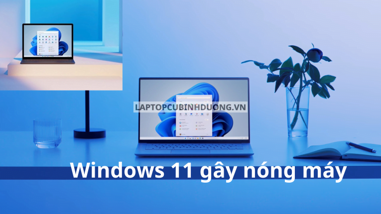 Windows 11 gây nóng máy? Và cách khắc khục đơn giản 38393