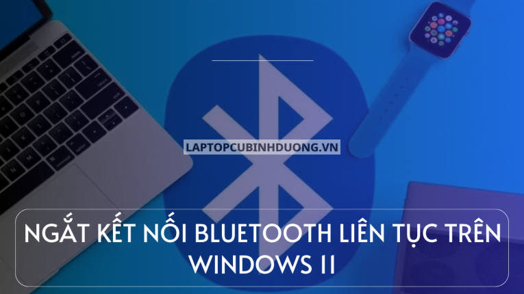 Cách Khắc phục Bluetooth laptop, PC ngắt liên tục trên Windows 11 nhanh chóng 40329