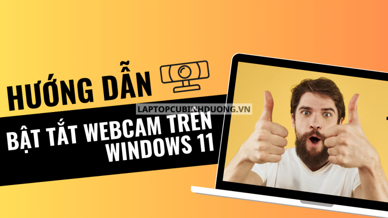 Bạn đã biết cách bật, tắt Webcam trong Windows 11 40344