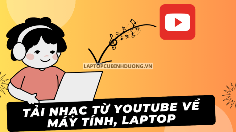 Bạn đã biết cách tải nhạc từ YouTube về máy tính, laptop một dễ dàng chưa 41776