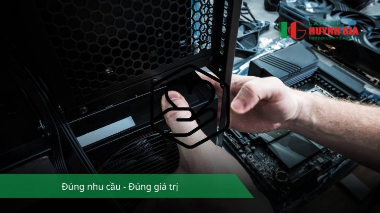Lợi ích của việc build PC theo yêu cầu thay vì mua nguyên bộ - 4 Laptop Cũ Bình Dương - dung nhu cau build pc
