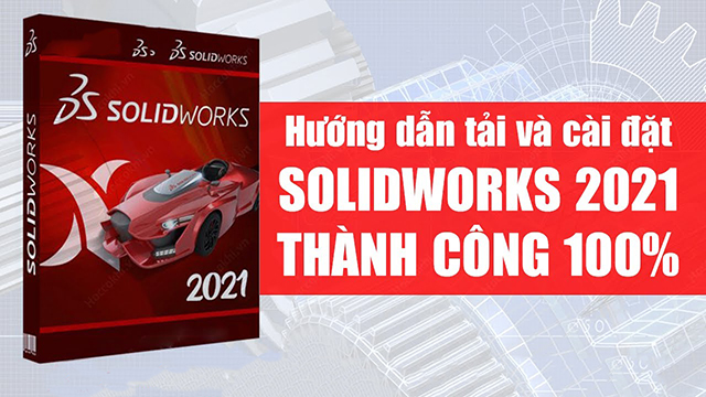 Laptop Cũ Bình Dương - huong dan cai dat solidwork 2021